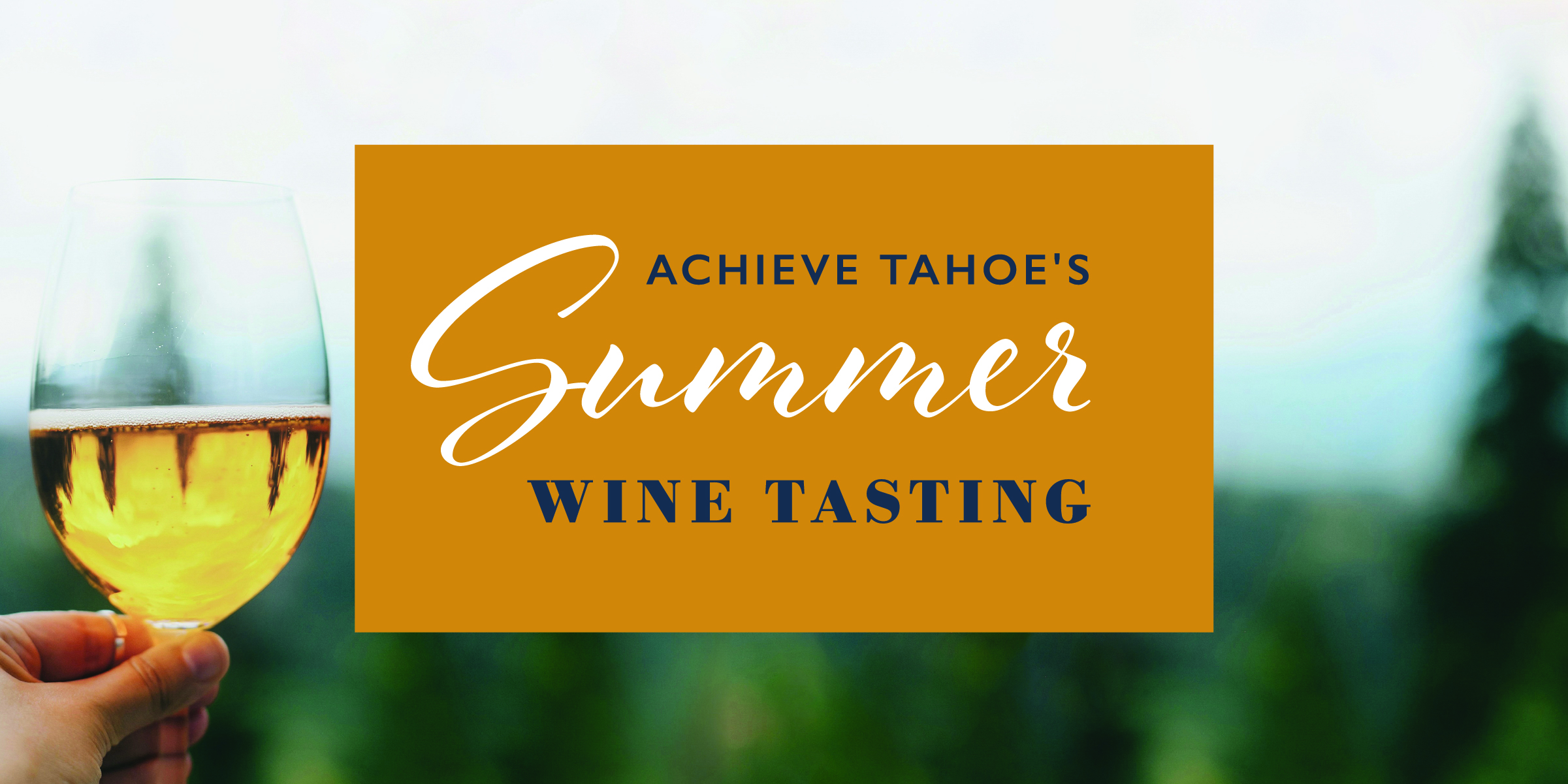 Achieve Tahoe's Summer Wine Tasting